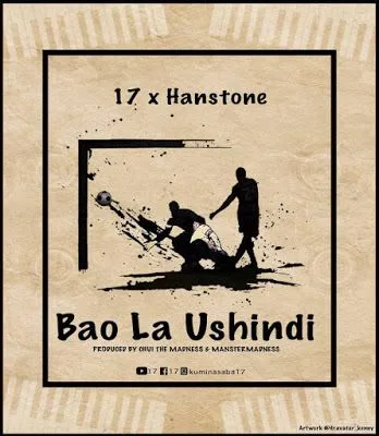 Audio: 17 x Hanstone – Bao La Ushindi (Mp3 Download)