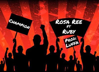 Audio: Rosa Ree Ft Ruby - Champion (Mp3 Download) - KibaBoy