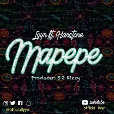 Audio: Lyyn Ft Hanstone – Mapepe (Mp3 Download)