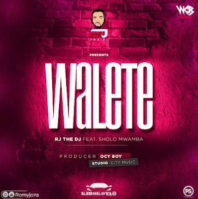 Audio: Rj The Dj Ft Sholo Mwamba - Walete (Mp3 Download) - KibaBoy