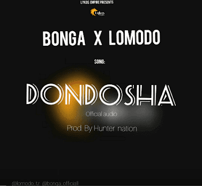 Audio: Bonga x Lomodo – Dondosha (Mp3 Download) - KibaBoy