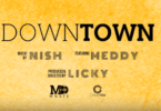 Audio: Meddy Ft Nish - Downtown (Mp3 Download) - KibaBoy