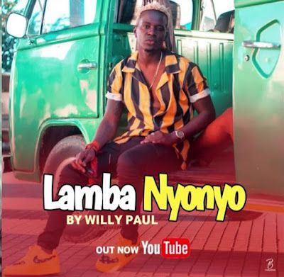 Audio: Willy Paul – Lamba Nyonyo (Mp3 Download) - KibaBoy