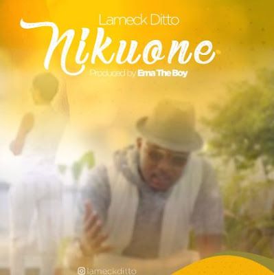 Audio: Lameck Ditto – Nikuone (Mp3 Download) - KibaBoy