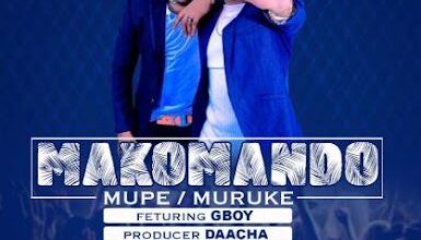 Audio: Makomando Ft G Boy - Mupe Muruke (Mp3 Download) - KibaBoy