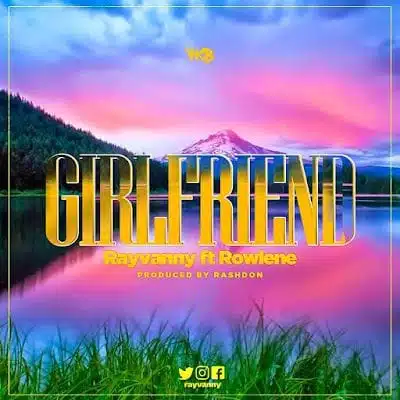 Audio: Rayvanny Ft Rowlene - Girlfriend (Mp3 Download)