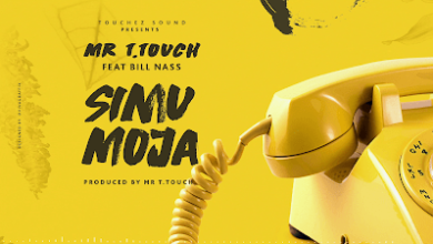 Audio: Mr T Touch Ft Billnass – Simu Moja (Mp3 Download) - KibaBoy