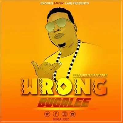 Audio: Bugalee – Wrong (Mp3 Download)