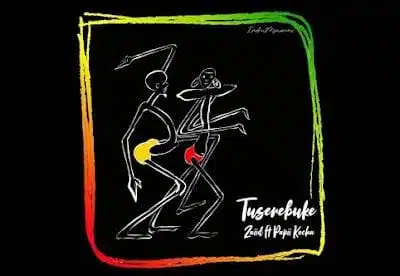Audio: Zaiid Ft Papii Kocha – Tuserebuke (Mp3 Download)