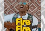 Audio: Damian Soul – Fire Fire (Mp3 Download) - KibaBoy