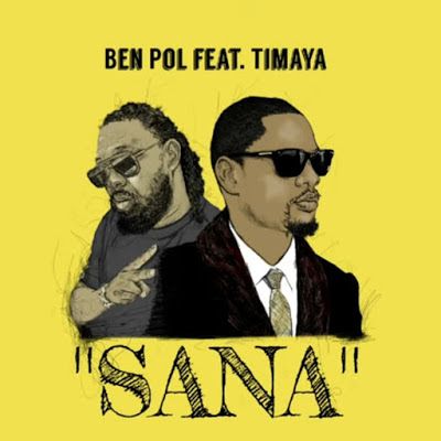 Audio: Ben Pol Ft Timaya - Sana (Mp3 Download) - KibaBoy