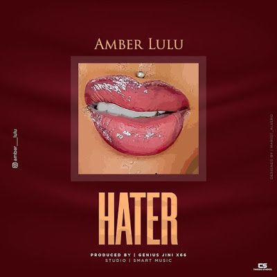 Audio: Amber Lulu – Haters (Mp3 Download) - KibaBoy