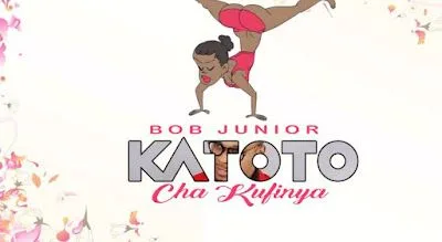 Audio: Bob Junior - Katoto Cha Kufinya (Mp3 Download)