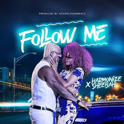 Audio: Harmonize X Sheebah - Follow Me (Mp3 Download) - KibaBoy