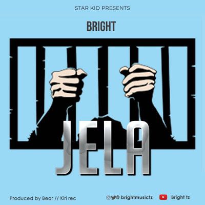 Audio: Bright – Jela (Mp3 Download) - KibaBoy