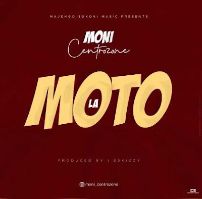 Audio: Moni Centrozne – La Moto (Mp3 Download) - KibaBoy