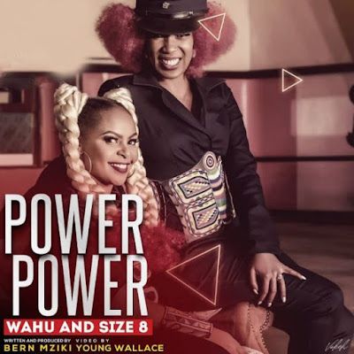 Audio: Size 8 Reborn & Wahu – Power Power (Mp3 Download) - KibaBoy