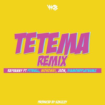 Audio: Rayvanny Ft Pitbull, Mohombi, Jeon & Diamond Platnumz - Tetema Remix (Mp3 Download) - KibaBoy