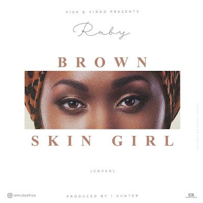 Audio: Ruby - Brown Skin Girl Cover (Mp3 Download) - KibaBoy