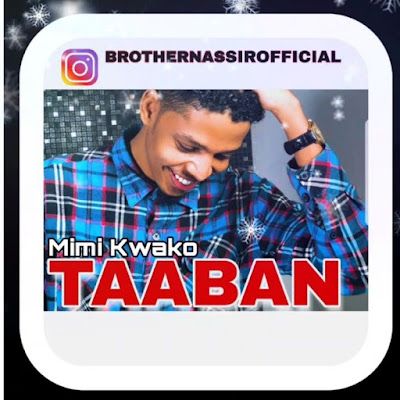 Audio: Brother Nassir – Taaban (Mp3 Download) - KibaBoy