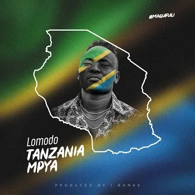 Audio: Lomodo – Tanzania Mpya (Mp3 Download)