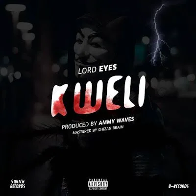 Audio: Lord Eyes – KWELI (Mp3 Download)