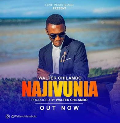 Audio: Walter Chilambo – Najivunia (Mp3 Download) - KibaBoy