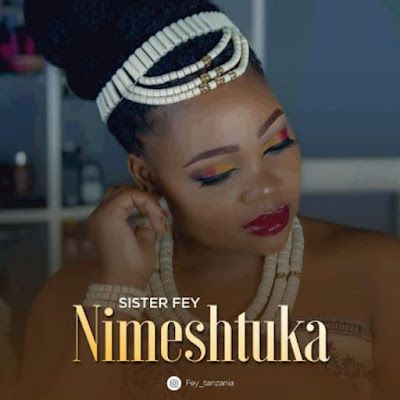 Audio: Sister Fey - Wameshtuka (Mp3 Download) - KibaBoy