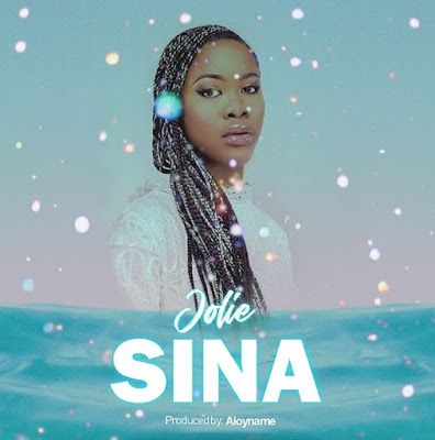 Audio: Jolie – Sina (Mp3 Download) - KibaBoy