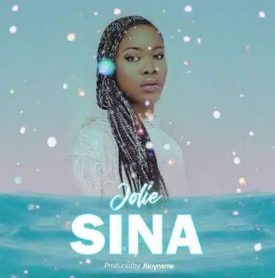 Audio: Jolie – Sina (Mp3 Download)