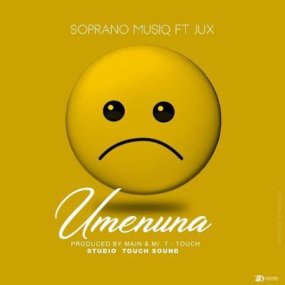 Audio: Soprano Musiq Ft. Jux - Umenuna (Mp3 Download) - KibaBoy