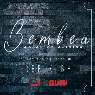 Audio: Aslay Ft Alikiba - Bembea Refix (Mp3 Download) - KibaBoy