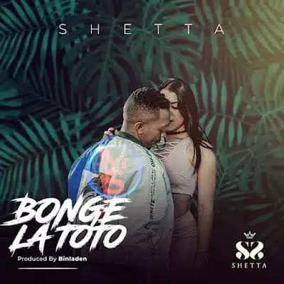Audio: Shetta - Bonge La Toto (Mp3 Download)