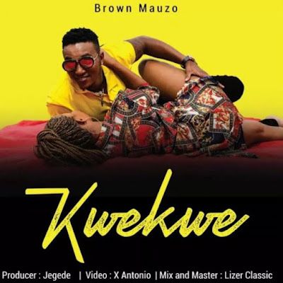 Audio: Brown Mauzo – KweKwe (Mp3 Download) - KibaBoy