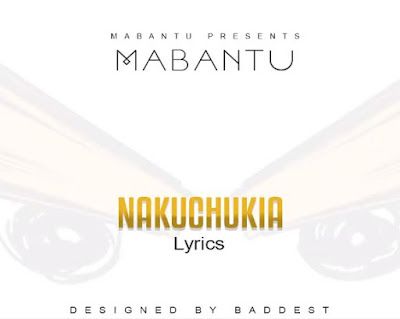 Audio: Mabantu - Nakuchukia (Mp3 Download) - KibaBoy