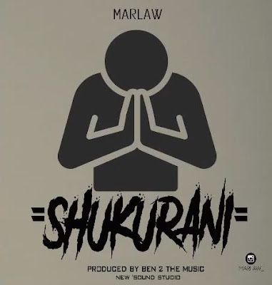 Audio: Marlaw – Shukurani (Mp3 Download) - KibaBoy