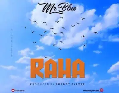 Audio: Mr Blue - Raha (Mp3 Download)