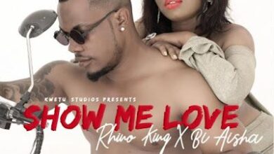 Audio: Rhino King X Bi Aisha – Show Me Love (Mp3 Download) - KibaBoy