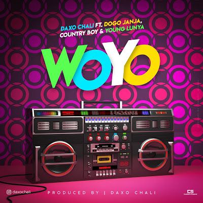 Audio: Daxo Chali Ft. Dogo Janja, Country Boy & Young Lunya - Woyo (Mp3 Download) - KibaBoy