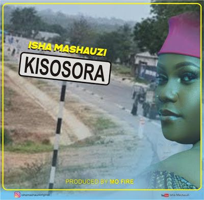 Audio: Isha Mashauzi – Kisosora (Mp3 Download) - KibaBoy