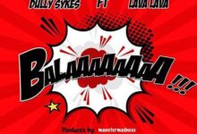 Audio: Dully Sykes Ft Lava Lava - Balaa (Mp3 Download) - KibaBoy