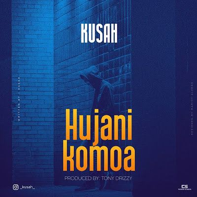 Audio: Kusah – Hujanikomoa (Mp3 Download) - KibaBoy