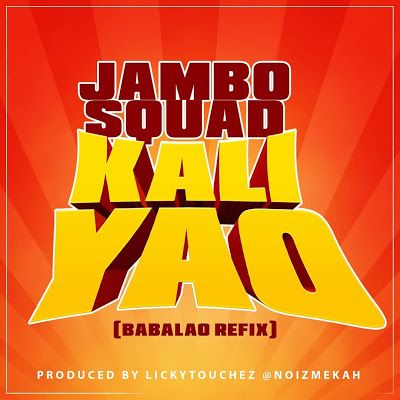 Audio: Jambo Squad – Kali Yao (BabaLao Refix) (Mp3 Download) - KibaBoy