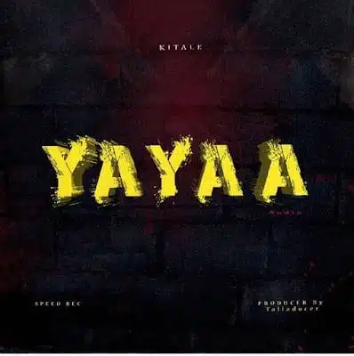 Audio: Kitale - Yayaa (Mp3 Download)