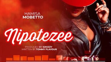 Audio: Hamisa Mobetto - Nipotezee (Mp3 Download) - Kibaboy