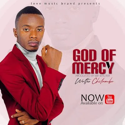 Audio: Walter Chilambo – God Of Mercy (Mp3 Download)