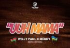 Audio: Willy Paul Ft Meddy – Uuh Mama (Mp3 Download) - KibaBoy