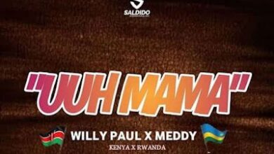 Audio: Willy Paul Ft Meddy – Uuh Mama (Mp3 Download) - KibaBoy