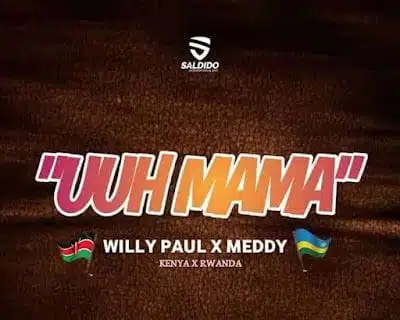 Audio: Willy Paul Ft Meddy – Uuh Mama (Mp3 Download)