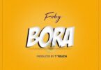 Audio: Foby - Bora (Mp3 Download) - KibaBoy